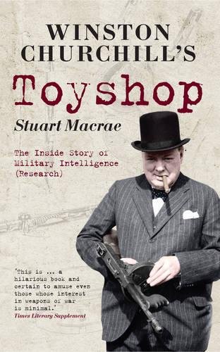 Winston Churchill’s Toyshop: The Inside Story of Military Intelligence (Research)